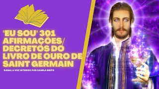 “EU SOU” 301AFIRMAÇÕES DO LIVRO DE OURO DE SAINT GERMAIN