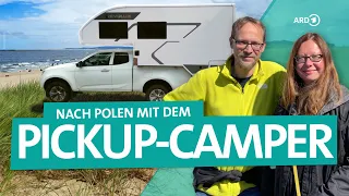Polen: Mit dem Pickup-Camper an die Ostsee | ARD Reisen