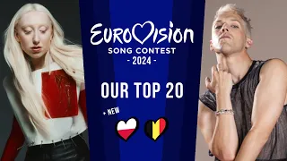 Eurovision 2024 | OUR TOP 20 (So Far) | New: 🇵🇱🇧🇪