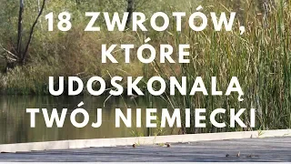 18 ZWROTÓW, KTÓRE UDOSKONALĄ TWÓJ NIEMIECKI   (www.martindesimmons.pl)