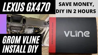 Lexus GX470 Grom VLine Install DIY - How to Get Apple CarPlay/Android Auto on Your 03-09 Lexus!