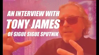 Sigue Sigue Sputnik Interview Tony James and John Robb