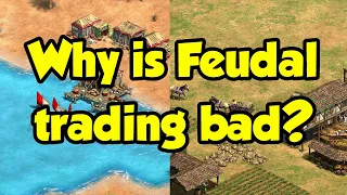 Why is Feudal trading considered so bad? (AoE2)