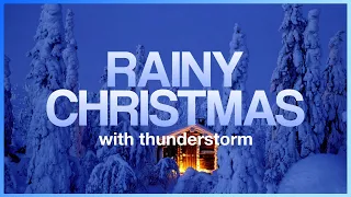 Rainy Christmas Music w/ Rain & Thunderstorm, Smooth Jazz Christmas Songs, Christian Christmas Songs