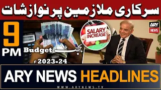 ARY News 9 PM Headlines 9th June | 𝐆𝐨𝐯𝐭 𝐑𝐚𝐢𝐬𝐞𝐬 𝐒𝐚𝐥𝐚𝐫𝐢𝐞𝐬!!