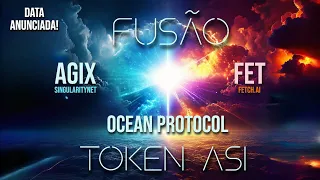 TOKEN ASI - FUSÃO DE AGIX + FET + OCEAN (MAIOR PROJETO DE INTELIGÊNCIA ARTIFICIAL) DATA ANUNCIADA!