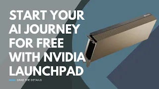 Start Your AI Journey for Free with NVIDIA LaunchPad