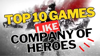 Top 10 Epic Real-Time Strategy Games Similar to Company of Heroes