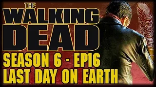 The Walking Dead Season 6 Episode 16 "Last Day on Earth" Post Episode Recap and Review