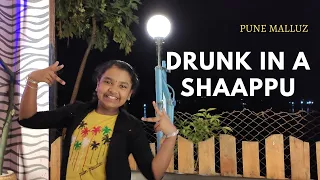 Drunk in a Shaappu | Dance cover | Kottu pattu ft.Nomadic Voice | Pune malluz | Akshaya Raj |