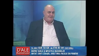 D'ALE BUZOIANULUI, 6 ian. invitat CRISTI CEAUŞEL (TAXE ŞI IMPOZITE BUZĂU)