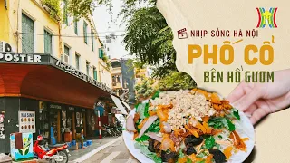 Nhộn nhịp phố cổ bên hồ Gươm | Nhịp sống Hà Nội