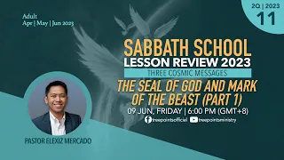 THE SEAL OF GOD AND MARK OF THE BEAST (PART 1) | Sabbath School Lesson 11 | 2Q 2023