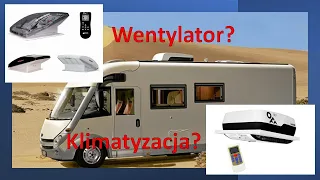 Klimatyzacja czy wentylator w kamperze - jak schłodzić kampera. Krótka analiza! Camping na codzień.