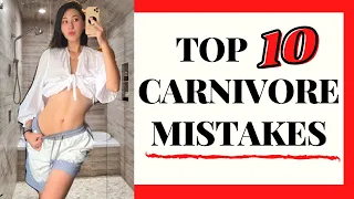 TOP 10 CARNIVORE DIET MISTAKES | Start Losing Weight & Feeling Great | Common Mistakes 2020