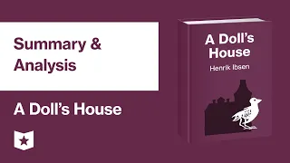 A Dolls House by Henrik Ibsen | Summary & Analysis