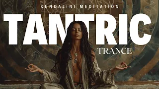 ★彡 𝐓𝐀𝐍𝐓𝐑𝐈𝐂★彡 Trance - Kundalini Meditation - Awaken Sacred Sexual Energy Activation Music #kundalini