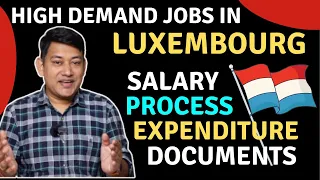 HIGH DEMAND JOBS IN LUXEMBOURG || SALARY, PROCESS, EXPENDITURE and Documents