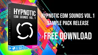 Hypnotic EDM Sounds Vol.1 [FREE SAMPLE PACK]