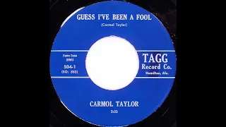 Carmol Taylor - Guess I've Been A Fool