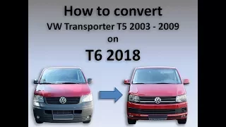 How to convert VW Transporter T5 on T6 !