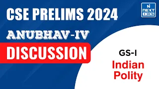 INDIAN POLITY | ANUBHAV -IV | Prelims 2024 | NEXT IAS