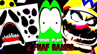 Yoshi plays - 2 FNAF GAMES !!!