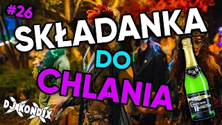 🎉🍾 SKŁADANKA DO CHLANIA #26 🎭 DJ KondiX 🍾🎉