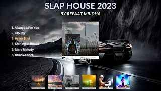 Slap House Music by Refaat Mridha (2023).