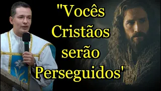 "Vocês Cristãos serão Perseguidos" - Padre Overland #padreoverlandhoje #homiliadiária