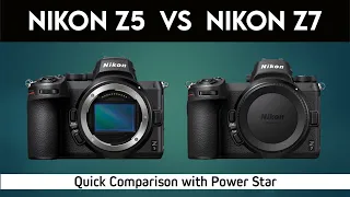 Nikon Z5 vs Nikon Z7 - Quick Comparison with Power Star