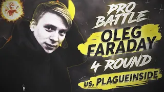 Oleg Faraday - Курс на ... / Ronin  (vs. Plagueinside) [4 раунд PRO BATTLE]