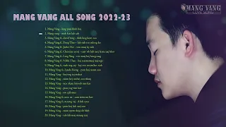 Mang Vang All Song 2022-23