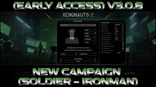 Xenonauts 2 (Early Access V3.0.8) Milestone 3 - New Soldier Ironman Campaign