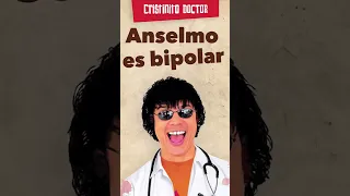 Anselmo es bipolar…