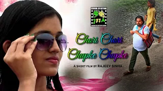 CHORI CHORI CHUPKE CHUPKE II SHORT FILM II MUSKAN MEDHA II AYUSH SHARMA II JFTA RANCHI