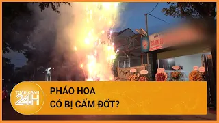 Đại biểu Quốc hội đề xuất cấm người dân đốt pháo hoa | Toàn cảnh 24h