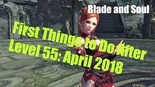 [Blade and Soul] First Things to do After Level 55: April 2018