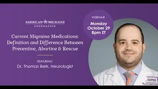 Webinar: Current Migraine Medications by Dr. Thomas Berk