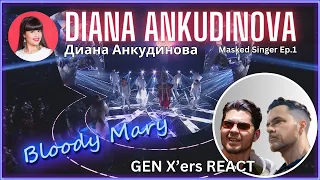GEN X'ers REACT | DIANA ANKUDINOVA (Диана Анкудинова) | Bloody Mary (Masked Singer - Ep 1)