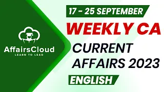 Current Affairs Weekly | 17 - 25 September 2023 | English | Current Affairs | AffairsCloud