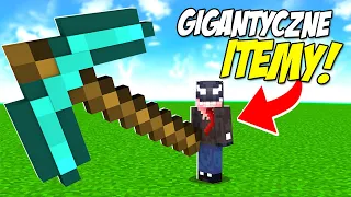 MINECRAFT, ale WSZYSTKIE ITEMY SĄ GIGANTYCZNE! *zakazane*