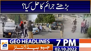 Geo News Headlines 7 PM - Whats the solution of increasing street crimes? | 02nd October 2022