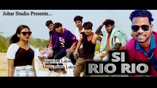 Si Rio Rio / Sadri/Nagpuri Song/DR Lakra / Probin Lakra