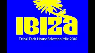 IBIZA TRIBAL TECH HOUSE SUMMER 2016 VOLUME FIVE