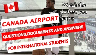Canada Immigration Questions At The Airport For Students. Required Answers and Documents.
