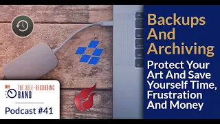 #41: Backups And Archiving - Protect Your Art And Save Yourself Time, Frustration And Money
