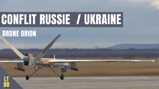 Conflit Russie / Ukraine: Le drone Orion