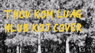 Thov Kom Luag Hlub Koj By Pong Vang (Lia Lo Cover)