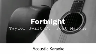 Taylor Swift Ft. Post Malone - Fortnight (Acoustic Karaoke)